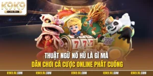 Thuật ngữ nổ hũ